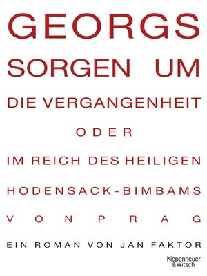 cover image of Georgs Sorgen um die Vergangenheit oder Im Reich des heiligen Hodensack-Bimbams von Prag